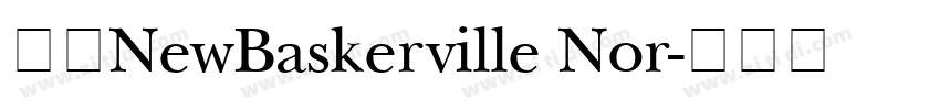 字体NewBaskerville Nor字体转换